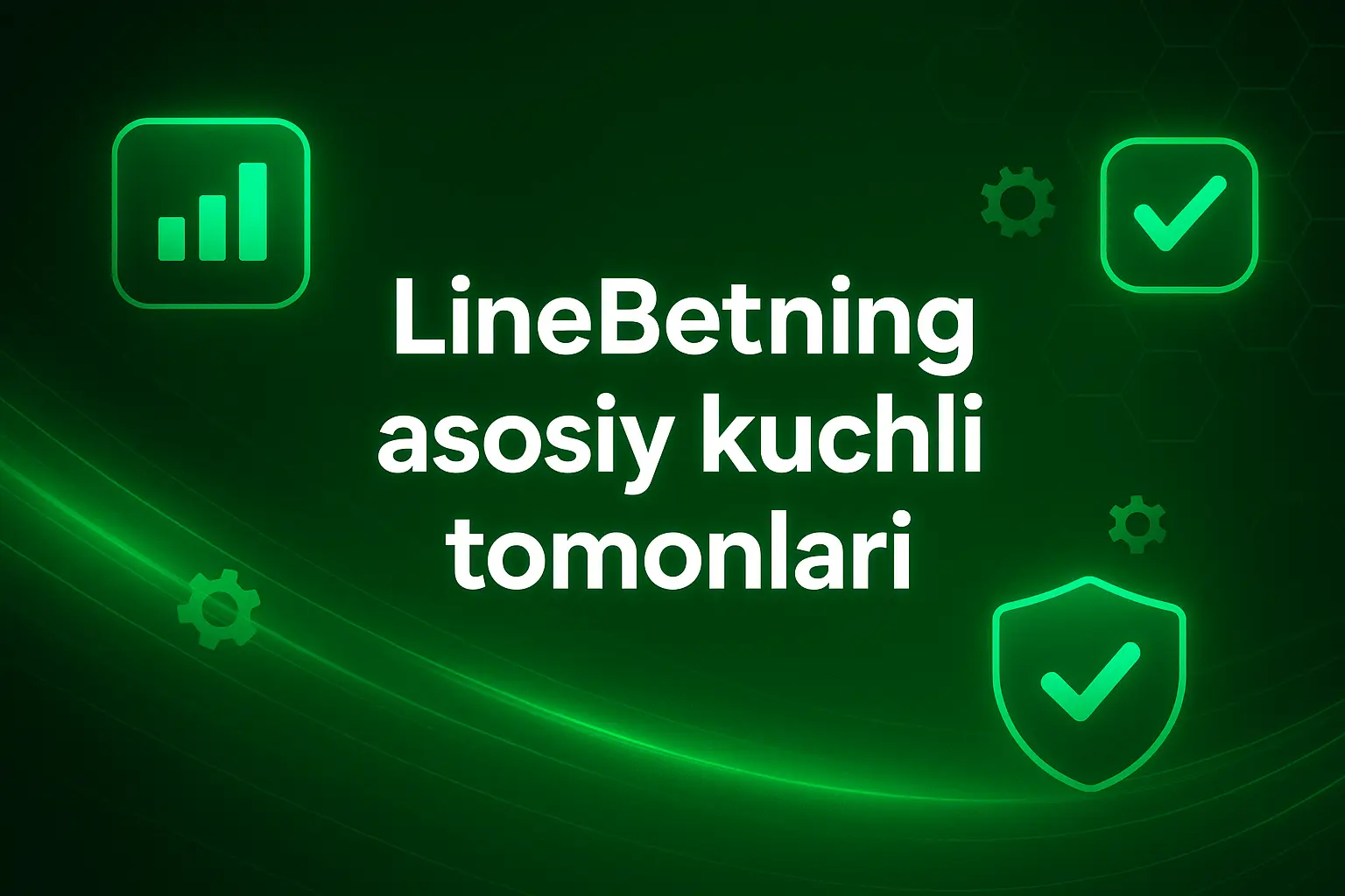 LineBetning asosiy kuchli tomonlari